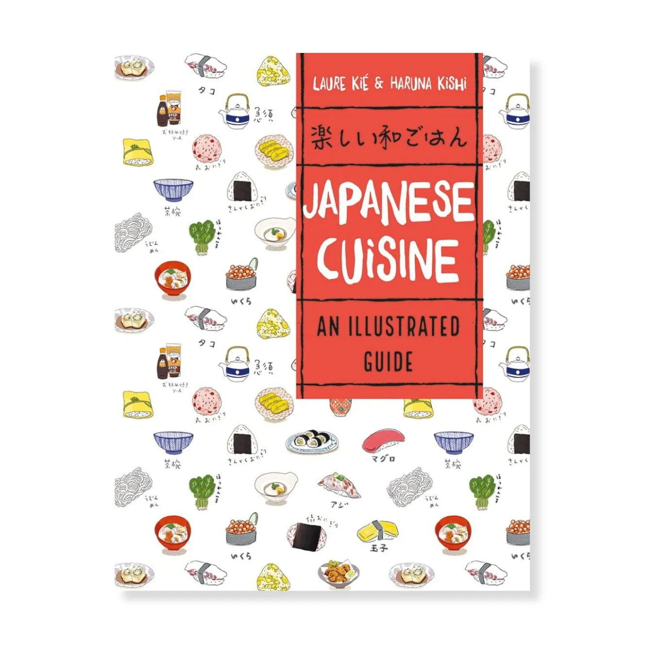 Japanese Cuisine: An Illustrated Guide