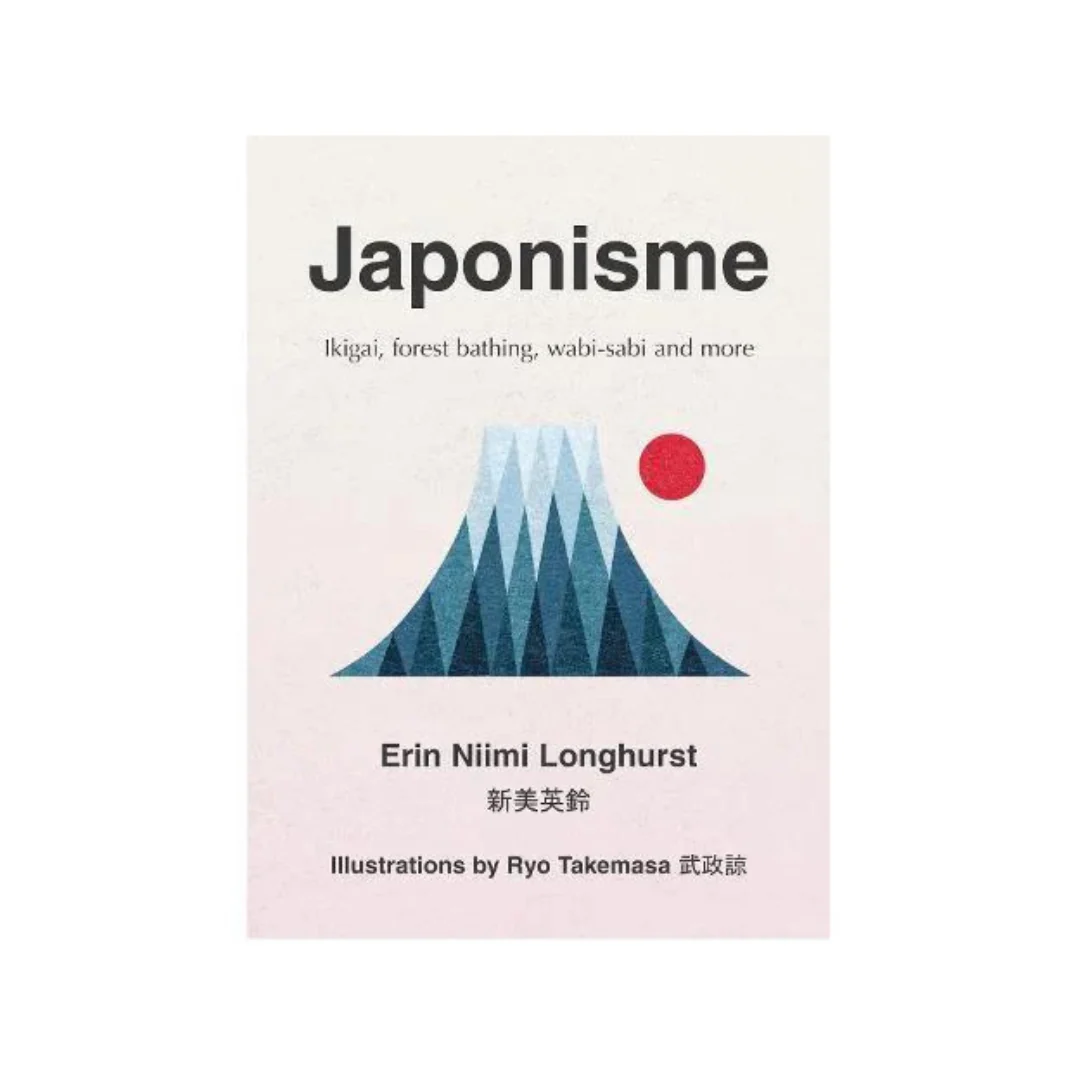 Japonisme: Ikigai, Forest Bathing, Wabi-sabi and more